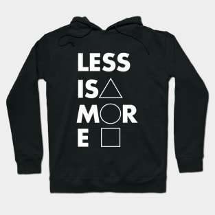 Less is more Hoodie
